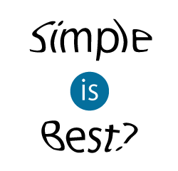 Simple is Best ?